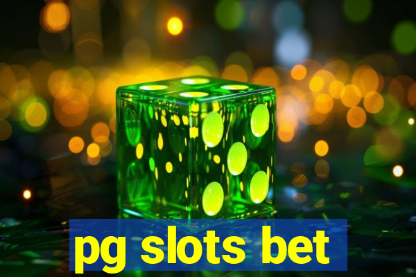 pg slots bet